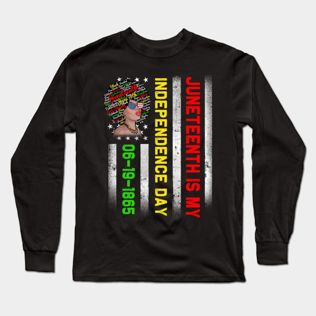 Juneteenth Is My Independence Day Juneteenth Queen Melanin African American Women American Flag Pride Long Sleeve T-Shirt by David Darry